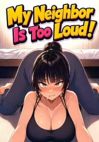 My Neighbor Is Too Loud! [English] [Comic.cx]