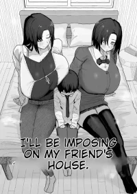 I'm going to impose on my friend's place...