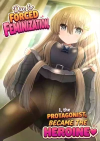 [Kozisiki (Kozi Takaichi)] Kyousei Nyotaika de Shujinkou no Ore ga Hiroin ni | Forced Gender Transformation ~I, the Protagonist, Became the Heroine~ [English]