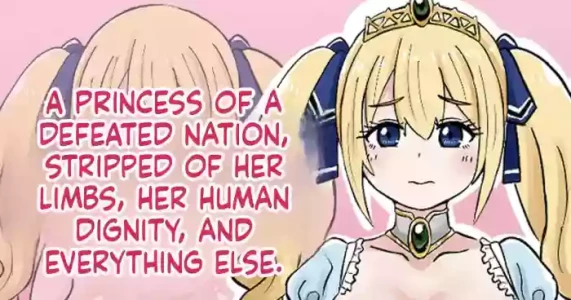 [tenkasu] A princess of a defeated nation, stripped of her limbs, her human dignity, and everything else.