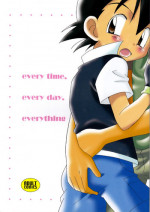 (C74) [Kurikomi (Adachi Himiko)] Every Time, Every Day, Everything (Pokémon)